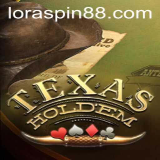 Mastering Texas Hold'em: A Comprehensive Guide with LORASPIN Insights
